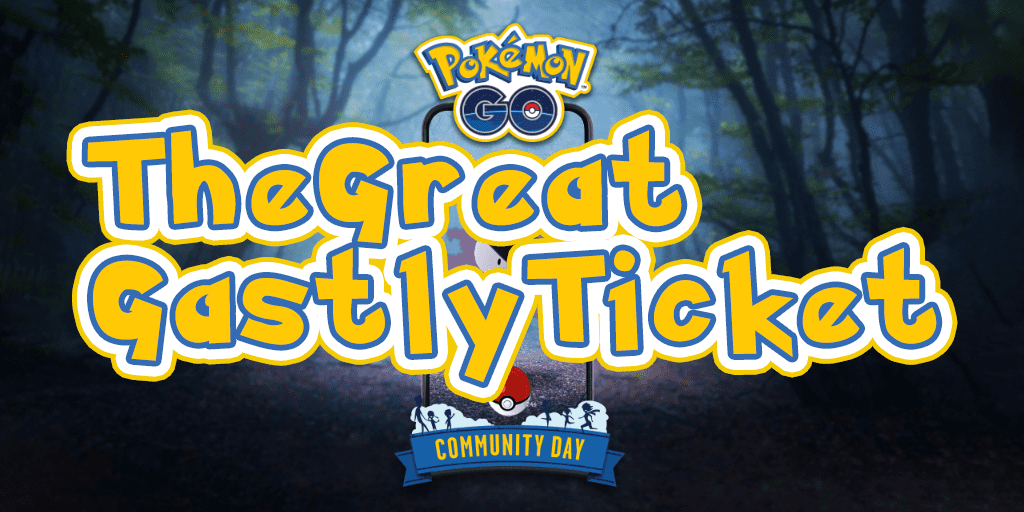 the great gastly ticket pokemon go
