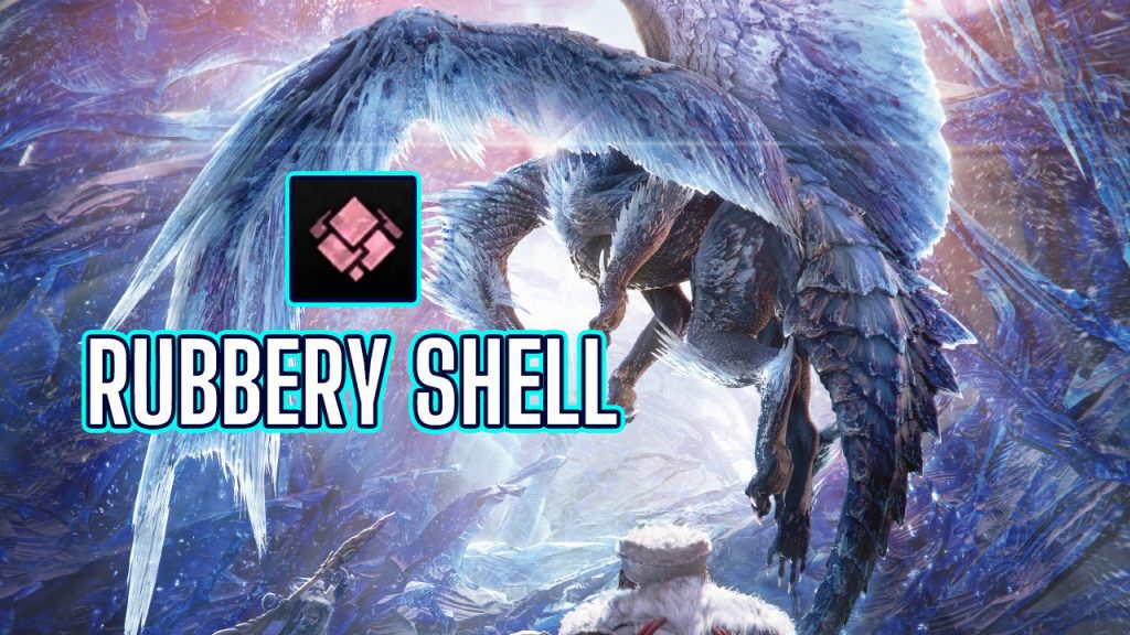 How To Get Rubbery Shell In Monster Hunter World