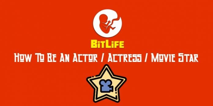 How To Be An Actor / Movie Star in BitLife