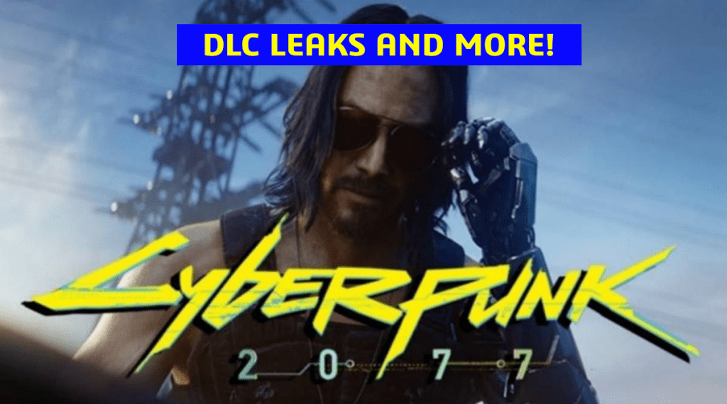 CYBERPUNK 2077 DLC leaks and more