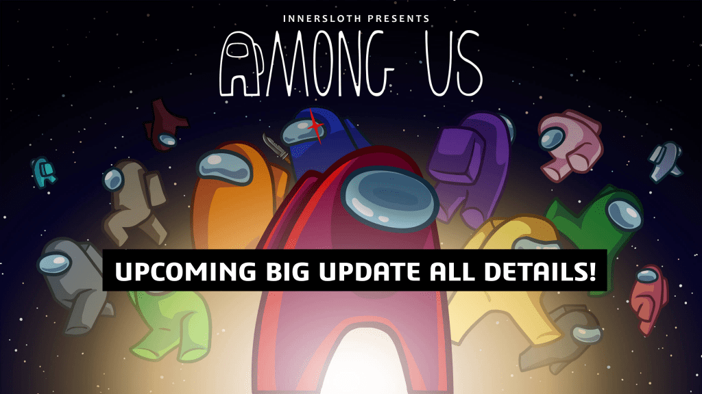 Among Us Upcoming Big Update All Details!
