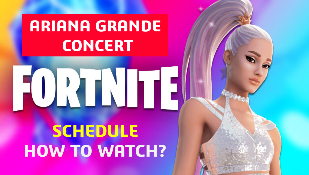 Fortnite Ariana Grande Concert Schedule, How To Watch