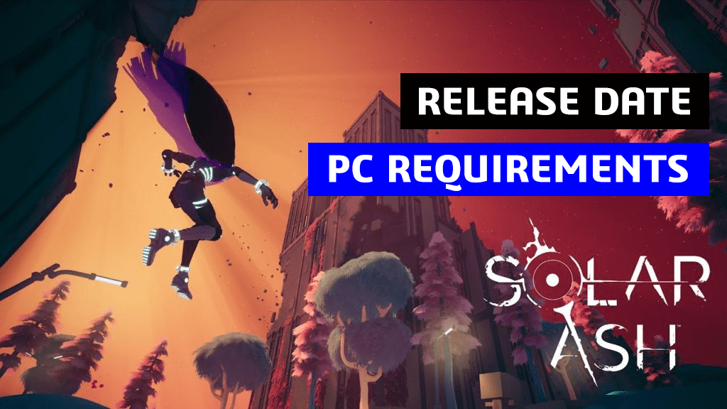 Solar Ash Release Date + PC Requirements