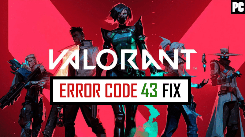 Valorant Error Code 43 Easy Fix