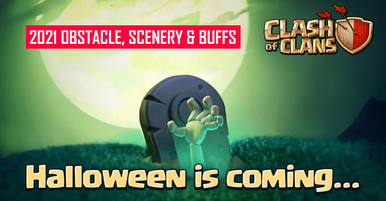 Clash of Clans Halloween 2021 Obstacle, Scenery, Buffs, All Leaks