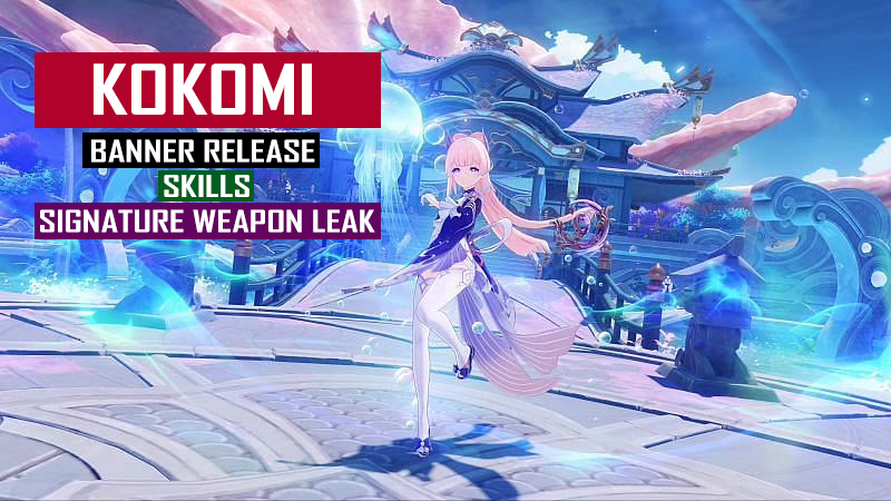 Genshin Impact Kokomi, Banner Release, Skills + Signature Weapon Reveal