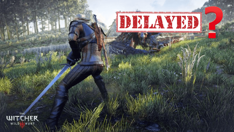 Witcher 3 Next Gen Update Might Be Delayed