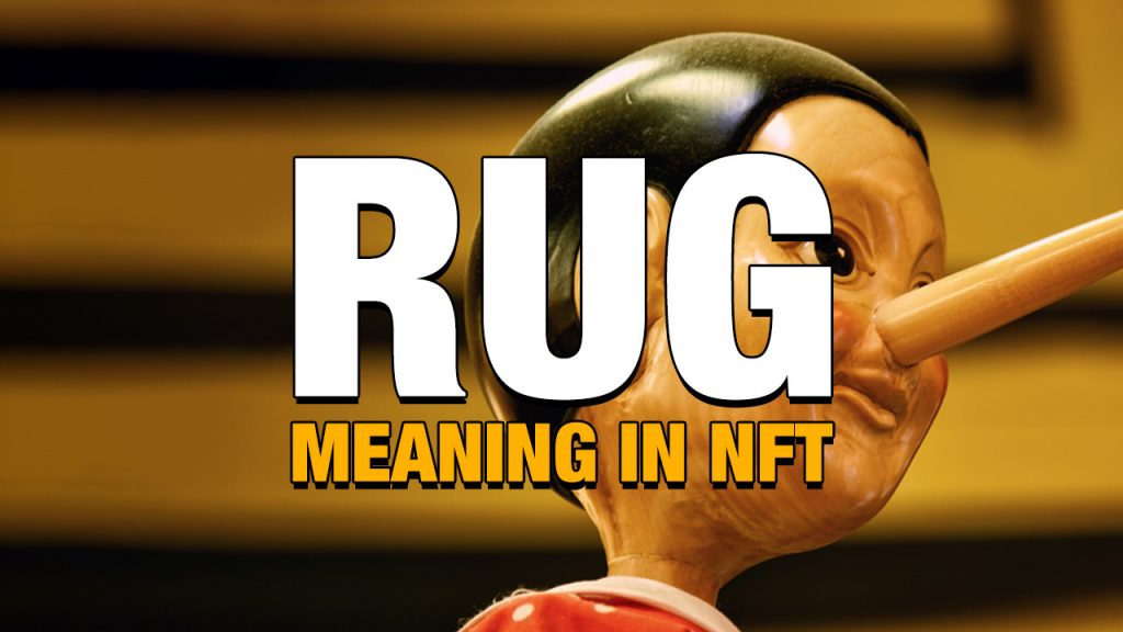 RUG / RUG PULL Meaning in NFT