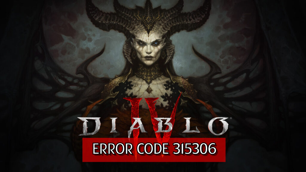 Diablo 4 Error 315306 - How to Fix + What It Means (March 2023) - Featured