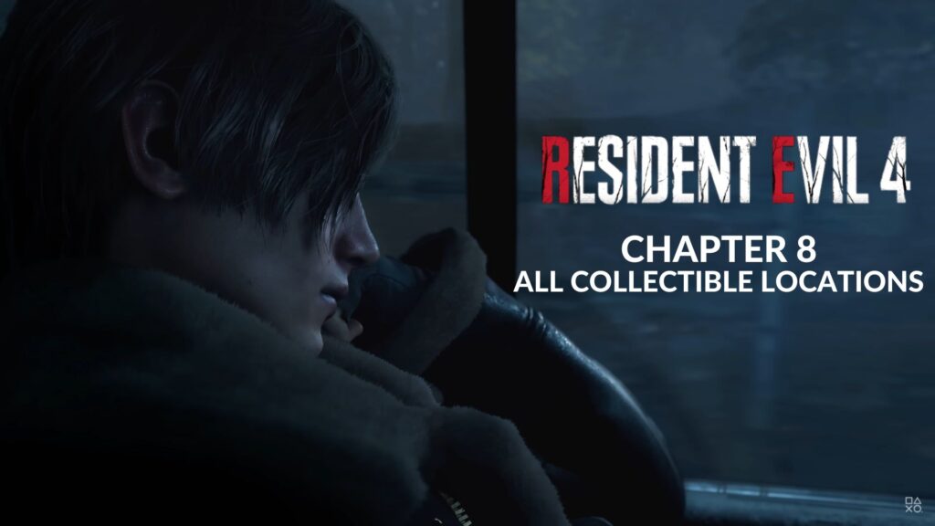 Location of all the collectibles from Resident Evil 4 Remake Chapter 8