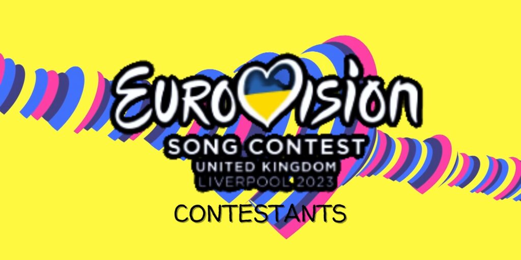 Eurovision Song Contest 2023 Contestants