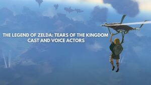 The Legend of Zelda: Tears of the Kingdom – Cast & Voice Actors