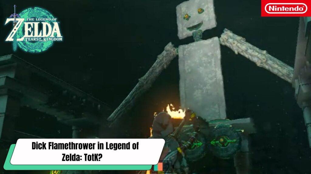 The Legends of Zelda Tears of the Kingdom - Dick Flamethrower Ultrahand Ability Explained