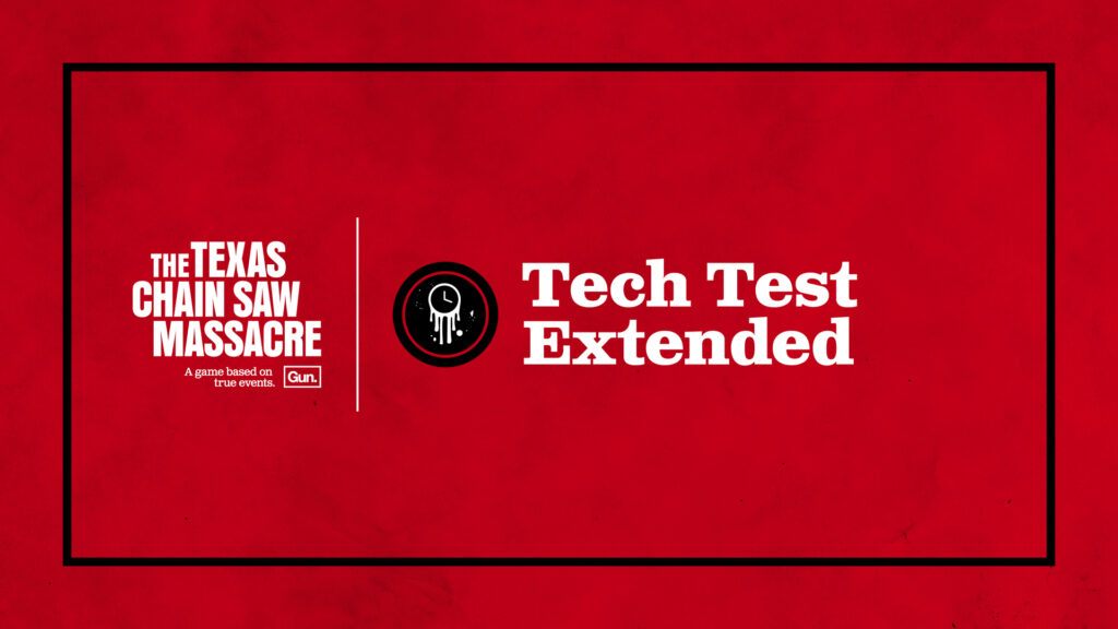 Texas Chain Saw Massacre Technical playtest extended