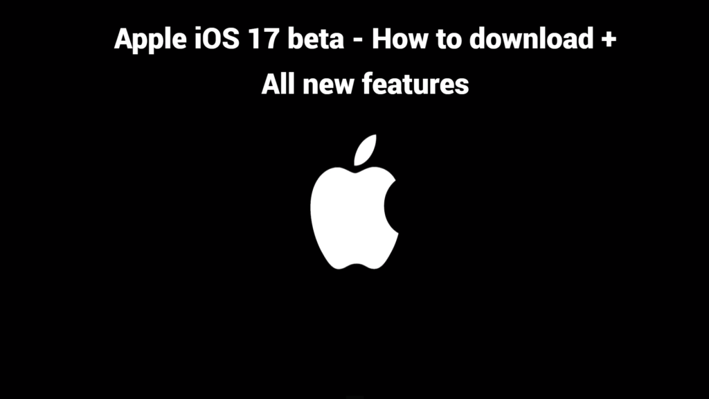 Apple iOS 17 beta - How to download + All new features