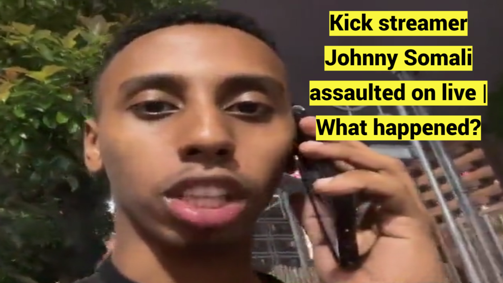 Kick streamer Johnny Somali assaulted on live | What happened?