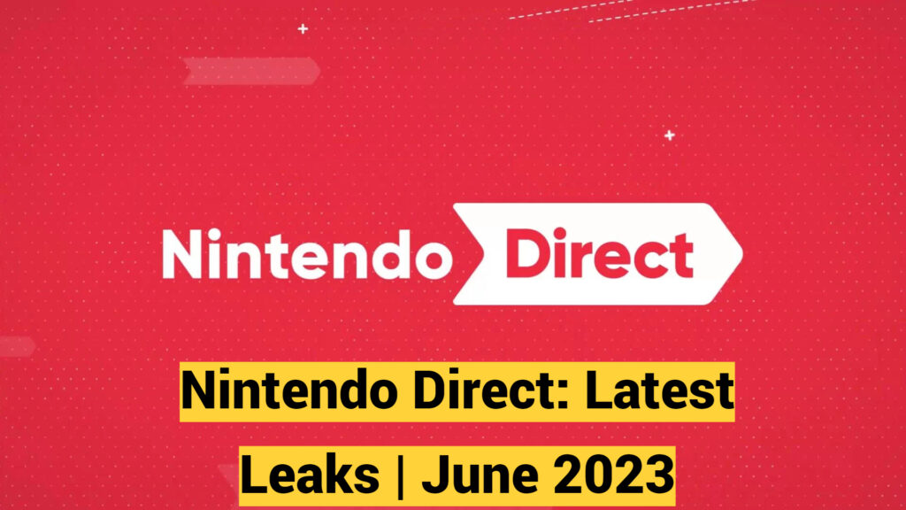 Nintendo Direct: Latest Leaks | June 2023