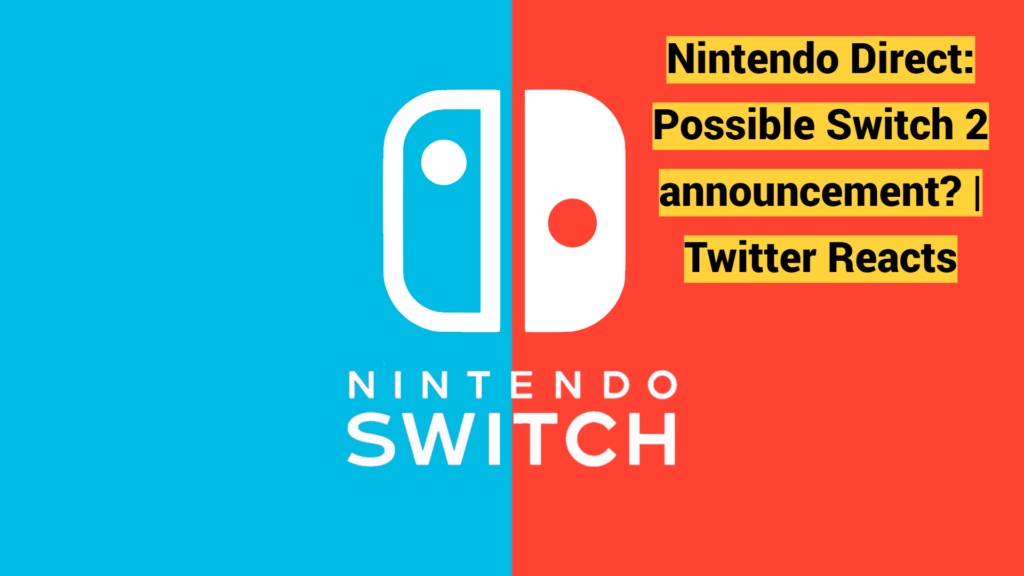 Nintendo Direct: Possible Switch 2 announcement? | Twitter Reacts