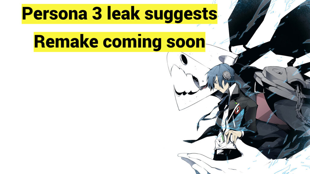 Persona 3 leak suggests Remake coming soon