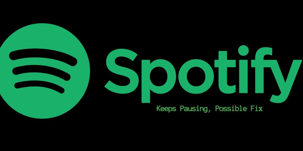Spotify keeps pausing | Possible Fix