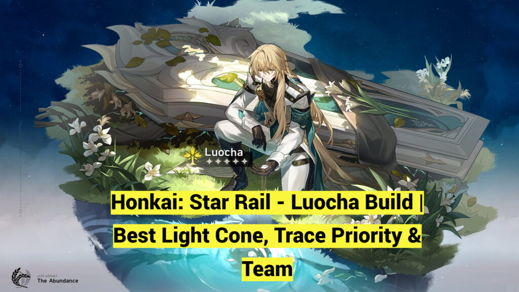 Luocha Honkai star rail best build, team, relics