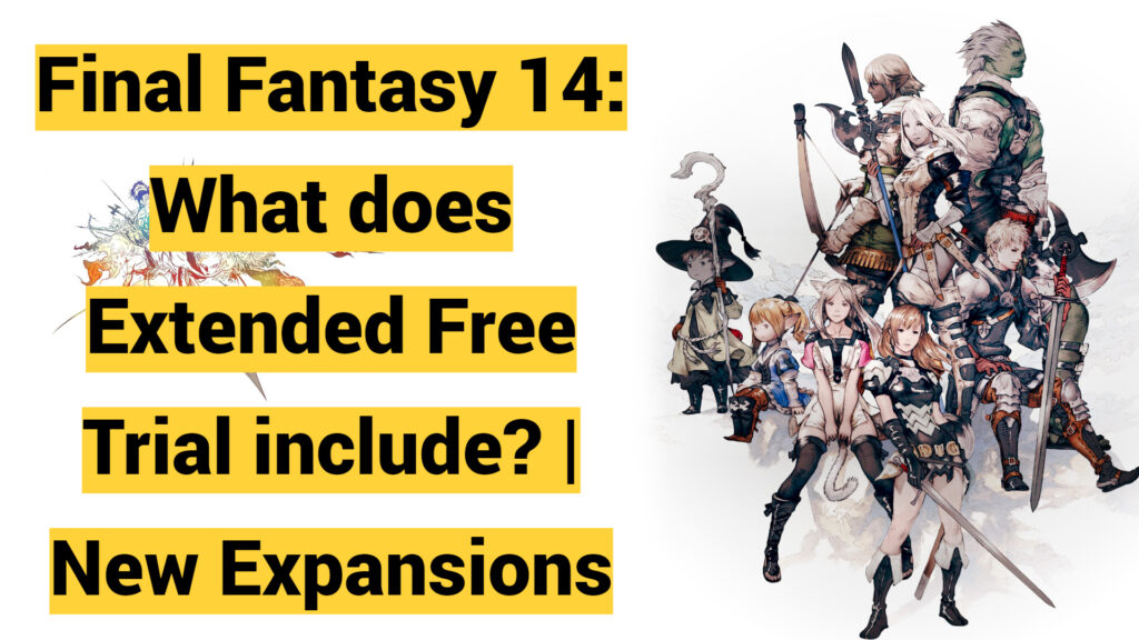 Final Fantasy 14: What does Extended Free Trial include? | New Expansions