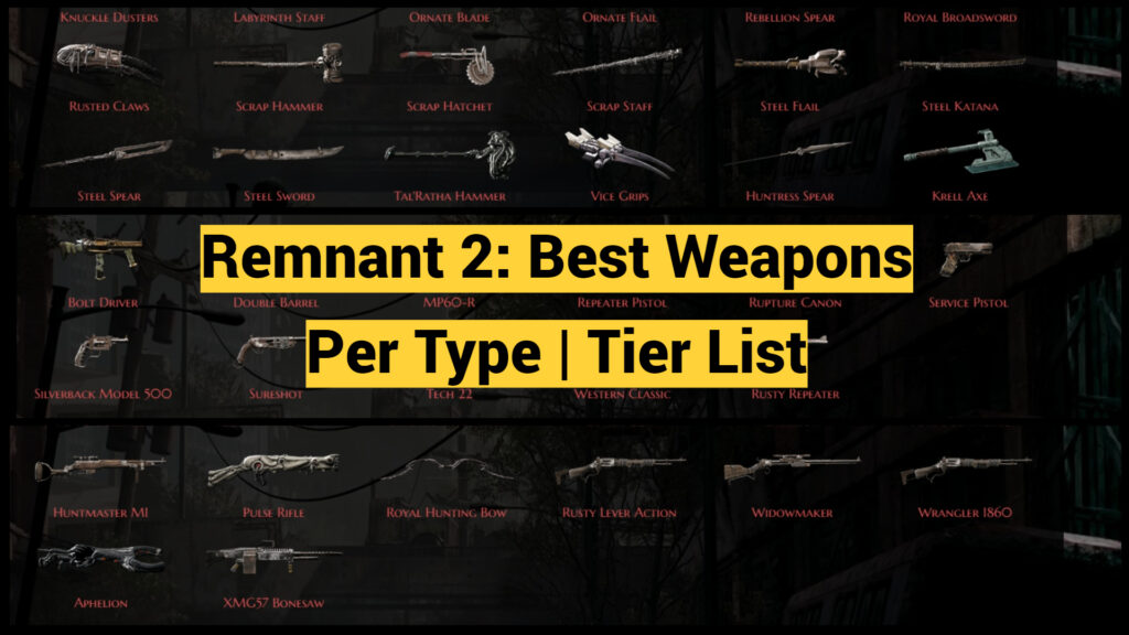 Remnant 2: Best Weapons Per Type | Tier List