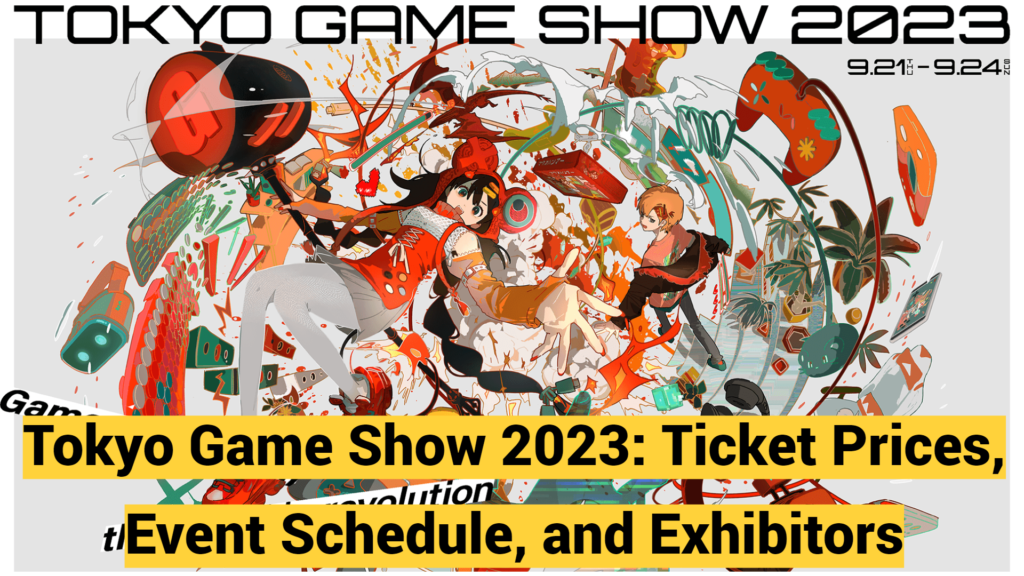 Tokyo Game Show 2023 ticket Prices, Event Schedule, and Exhibitors