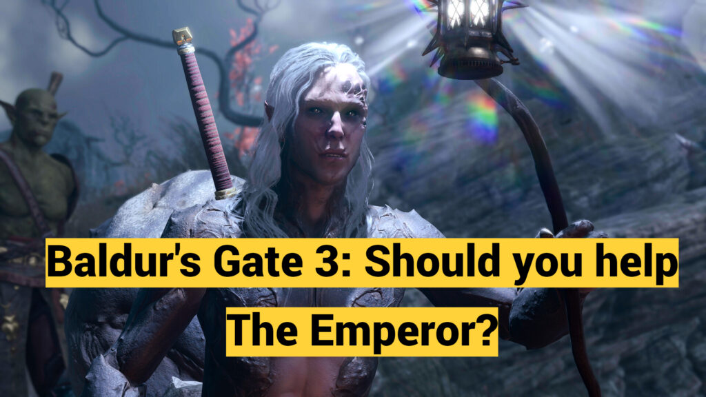 Baldur's Gate 3: Should you help The Emperor?