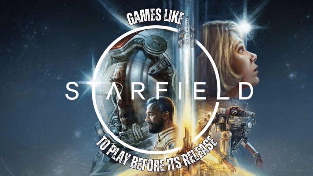 Top 5 Games to Play while waiting for Starfield