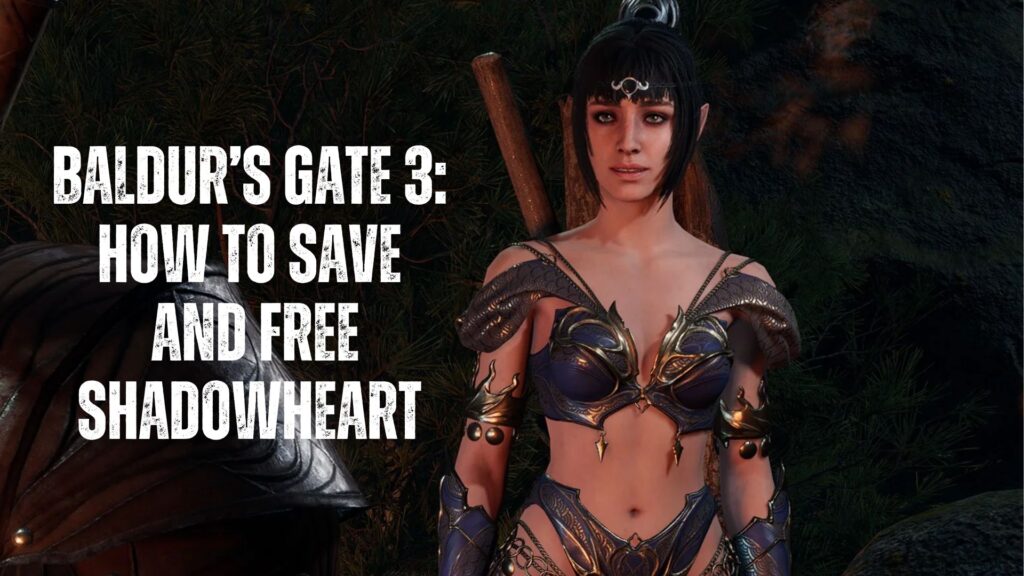 Baldur’s Gate 3: How to save and free Shadowheart