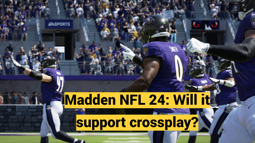 Madden NFL 24: Will it support crossplay?