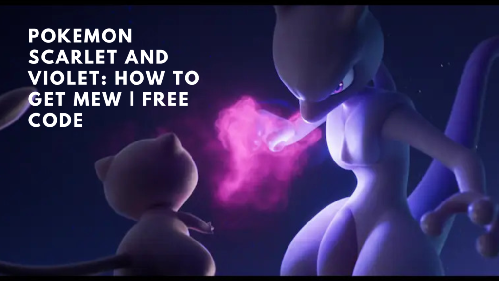 Pokemon Scarlet and Violet: How to get Mew | Free Code