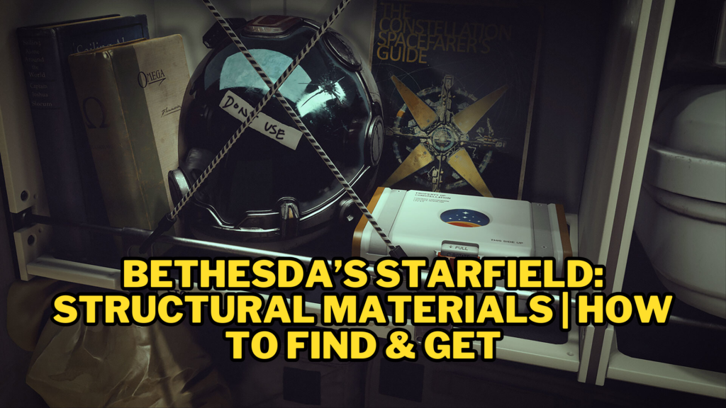 Bethesda’s Starfield: Structural Materials | How to Find & Get