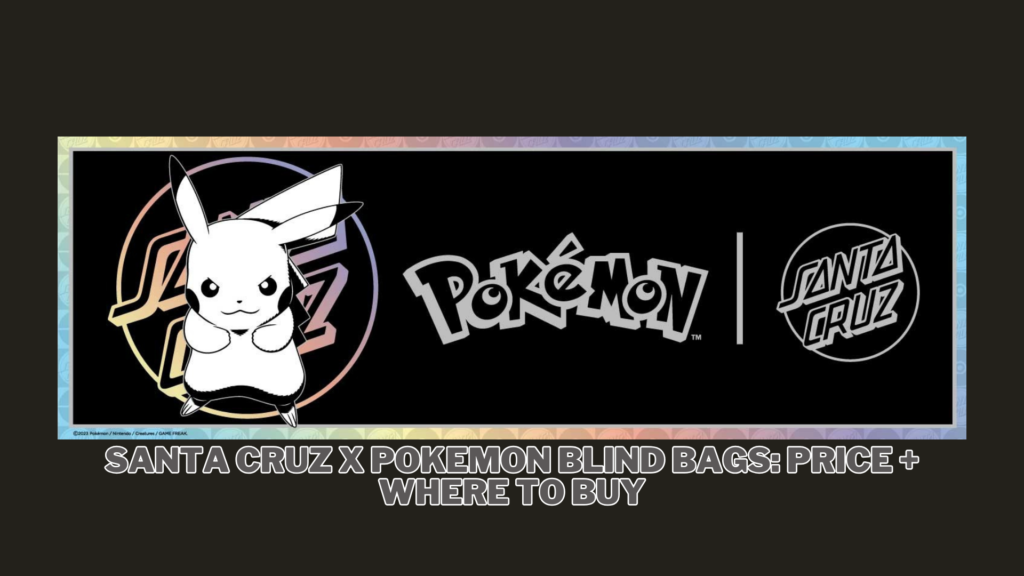 Santa Cruz x Pokemon Blind Bags: Price + Where to Buy