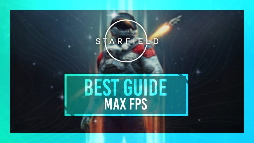 Bethesda's Starfield: Optimization Settings for Best FPS