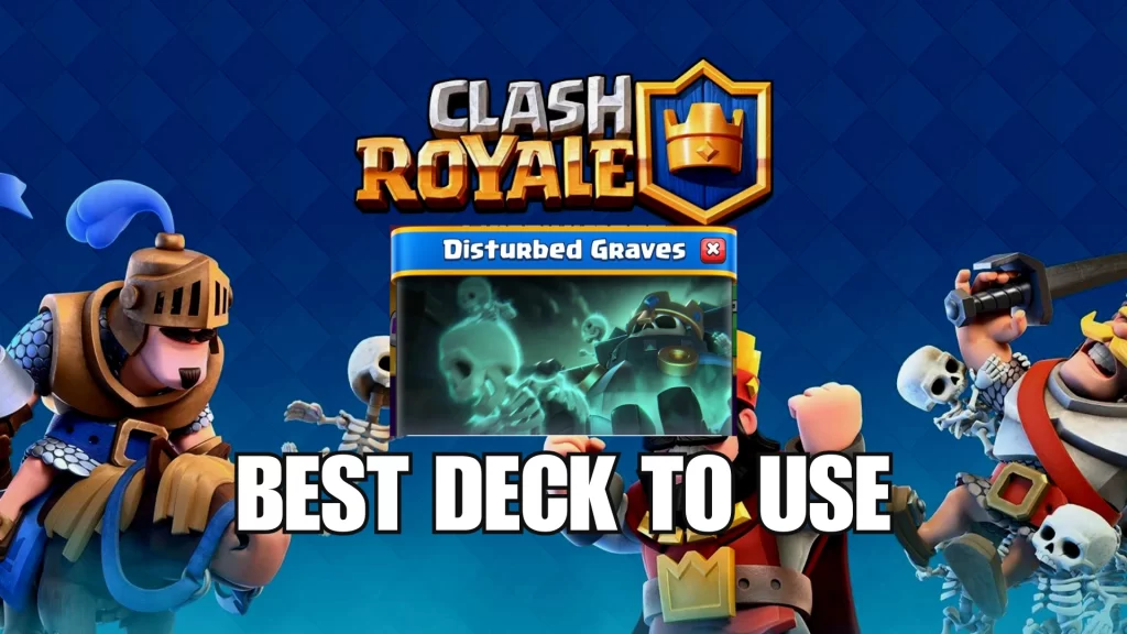 Clash Royale Disturbed Graves Challenge Best Deck to Use - Featured