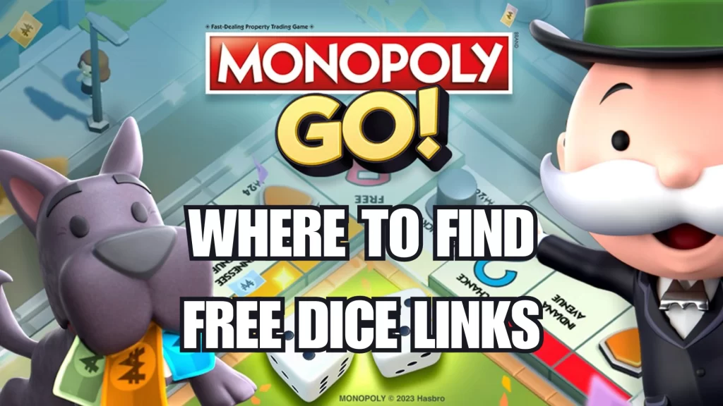 Monopoly GO Dice Links Where to Find for Free (2023) - Featured