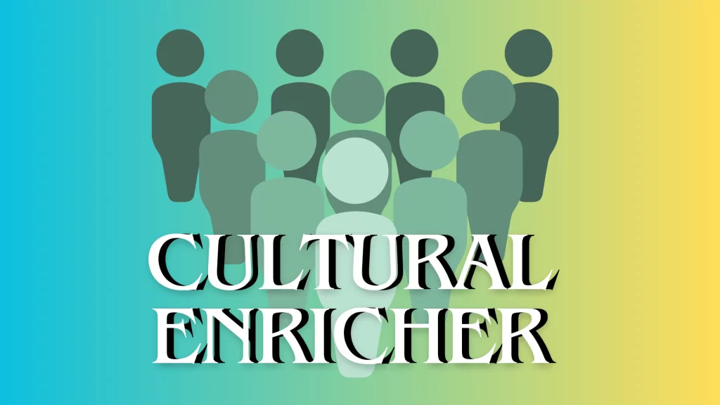 Meaning of Cultural Enrichers explained