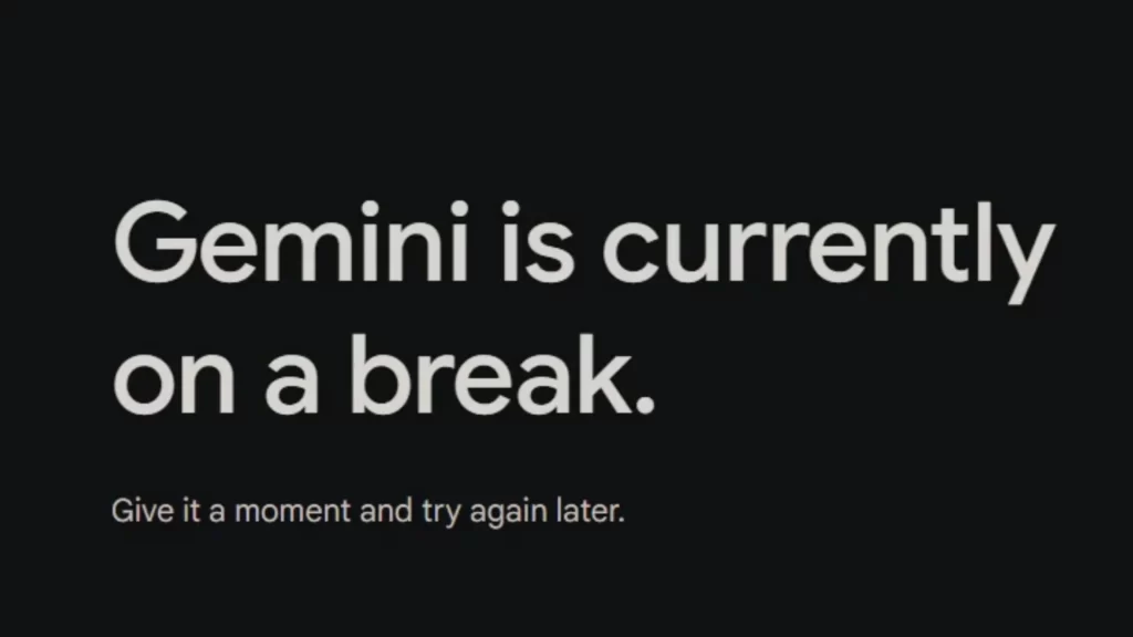 Google Gemini currently on a break explained