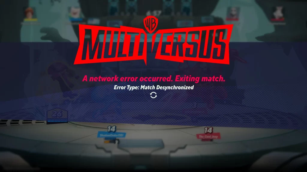 MultiVersus: "A network error occurred. Exiting match." Fixes